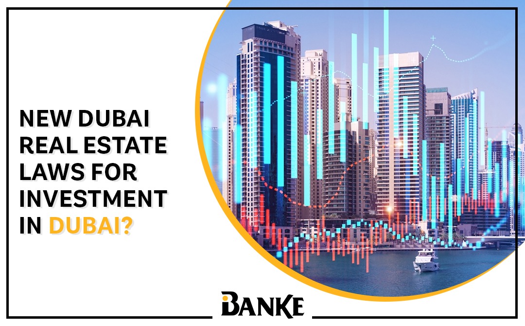 New Real Estate Laws for investment in Dubai