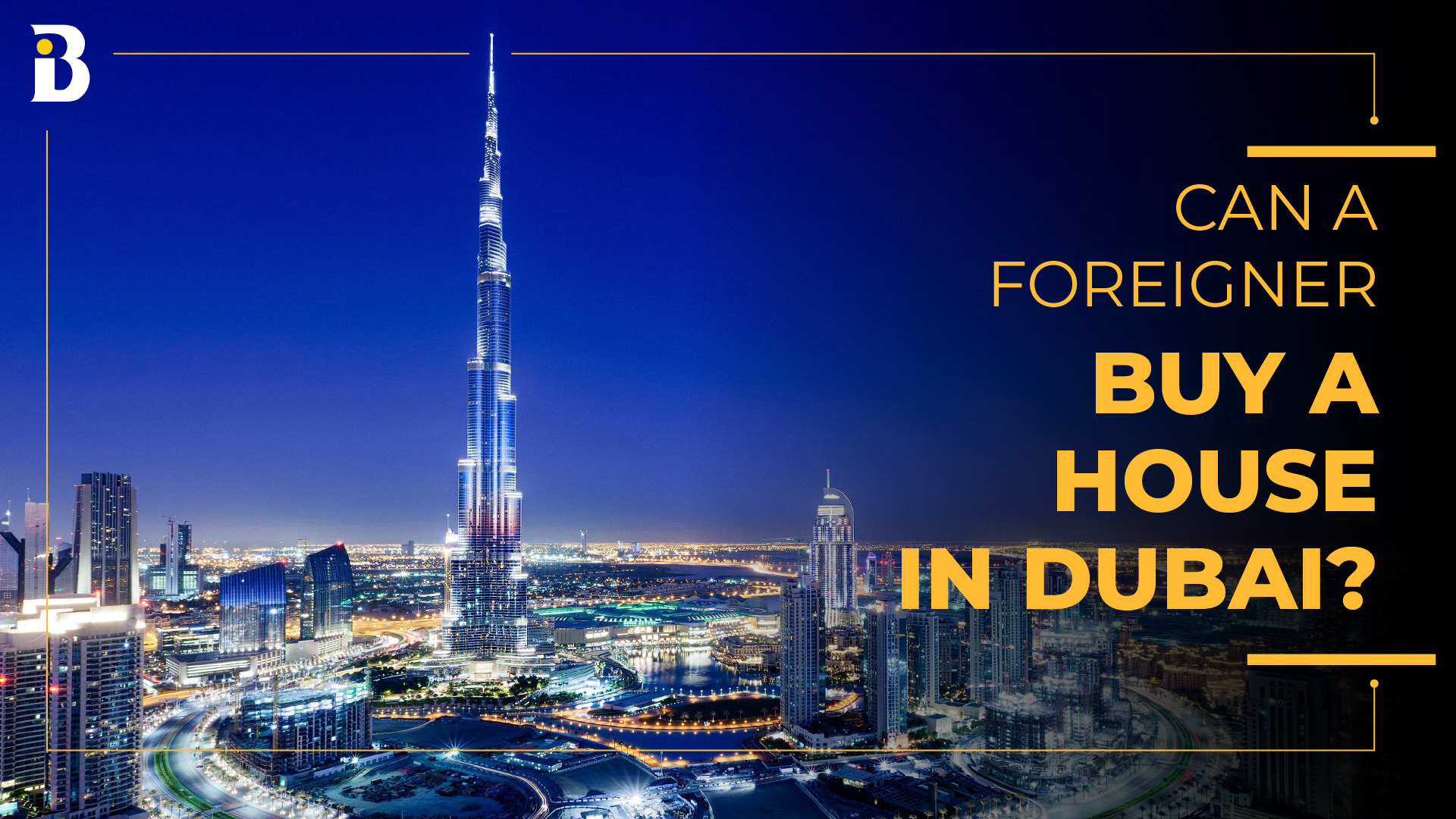 Can A Foreigner Buy A House In Dubai Banke International Properties