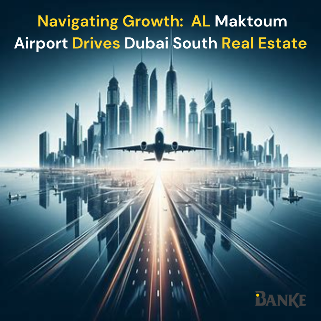 Navigating Growth Al Maktoum Airport Drives Dubai South Real Estate